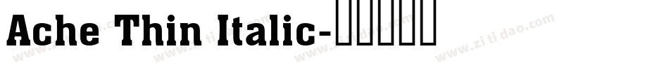 Ache Thin Italic字体转换